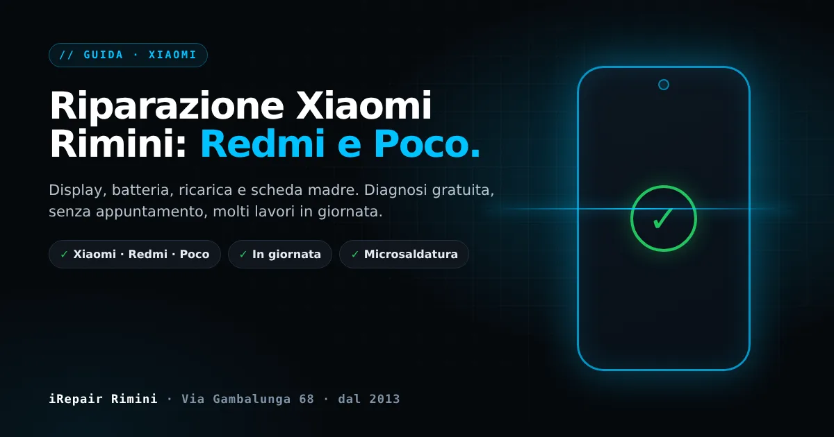 Riparazione Xiaomi Rimini: Redmi e Poco riparati in giornata da iRepair